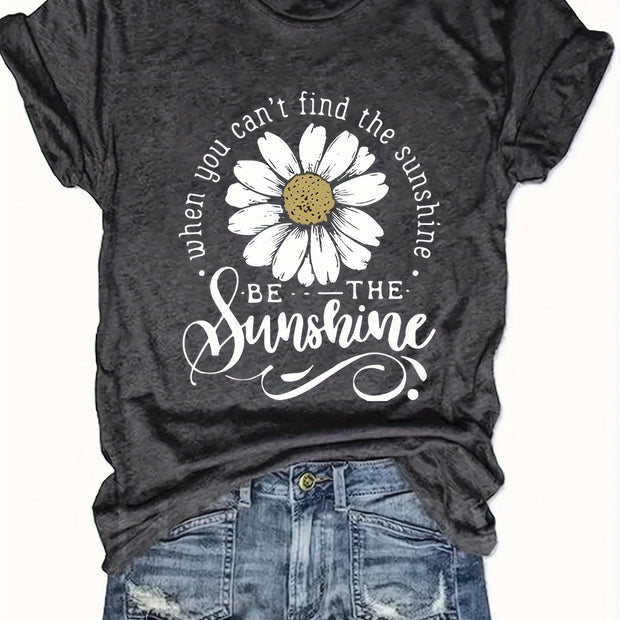 Women’s Daisy Print T-Shirt – Casual Crew Neck “Be The Sunshine” Tee